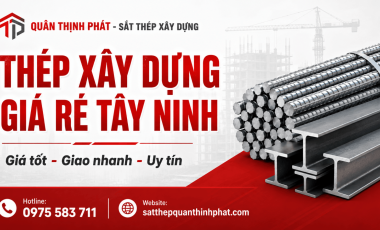 Báo Giá Sắt Thép Tại Tây Ninh Mới Nhất 2026